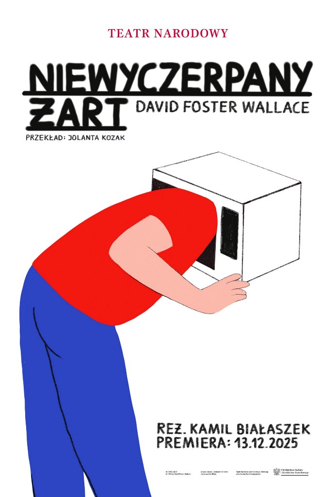 NIEWYCZERPANY ŻART Davida Fostera Wallace’a w reż. Kamila Białaszka, projekt plakatu: Bolesław Chromry, opracowanie: Elipsy