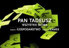 PAN TADEUSZ – wszystkie słowa. Księga I „Gospodarstwo”, Księga II „Zamek”